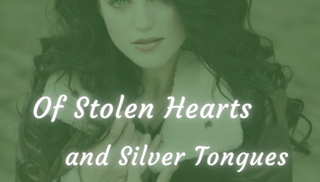 Of Stolen Hearts and Silver Tongues