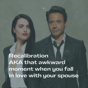 Recalibration AKA that awkward moment when you fall in love with your spouse 1