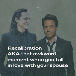 Recalibration AKA that awkward moment when you fall in love with your spouse 2