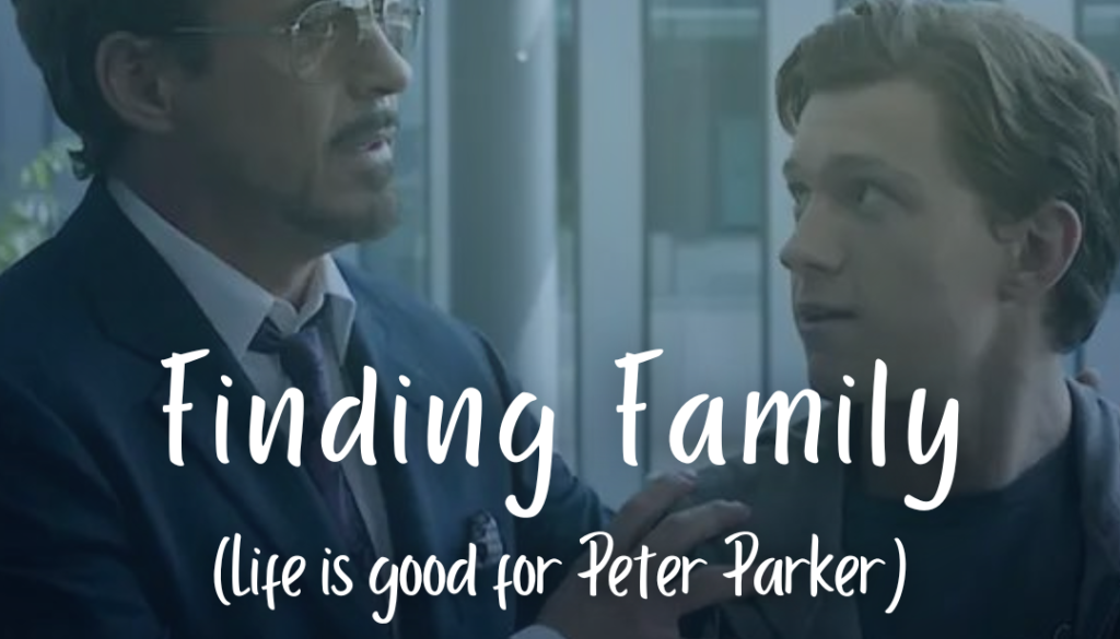 Finding Family (Life is Good for Peter Parker)
