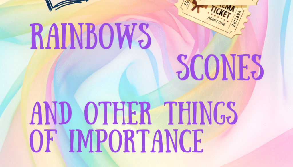 Rainbows, Scones, and Other Things of Importance (1)