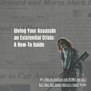 Giving Your Assassin an Existential Crisis: A How-To Guide