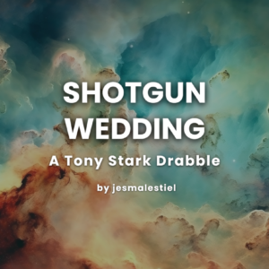 Shotgun Wedding: A Tony Stark Drabble